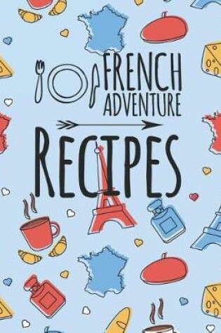 Cover of French Adventure Recipes