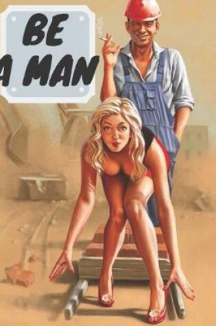 Cover of Be a Man
