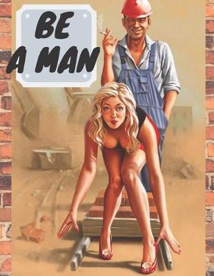 Book cover for Be a Man