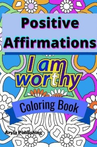 Cover of Positive Affirmations Coloring Book