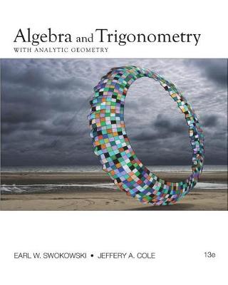 Cover of Bundle: Algebra and Trigonometry with Analytic Geometry, 13th + Webassign Printed Access Card for Swokowski/Cole's Algebra and Trigonometry with Analytic Geometry, 13th Edition, Single-Term