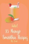 Book cover for Hello! 95 Mango Smoothie Recipes
