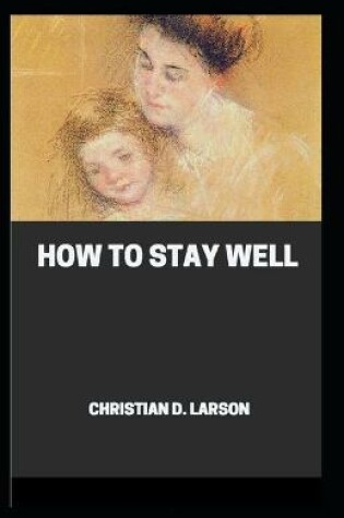 Cover of How to Stay Well( illustrated edition)