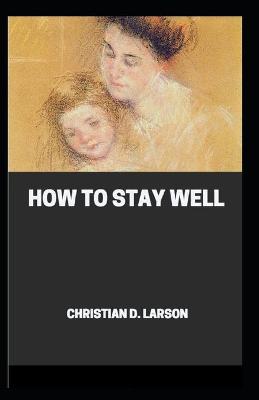Book cover for How to Stay Well( illustrated edition)