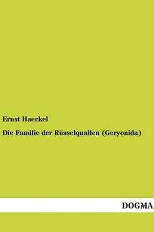 Cover of Die Familie der Rüsselquallen (Geryonida)