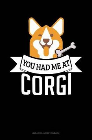 Cover of You Had Me at Corgi