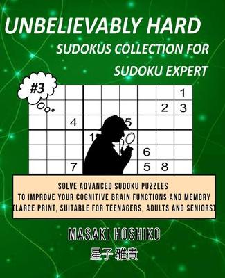 Book cover for Unbelievably Hard Sudokus Collection for Sudoku Expert #3
