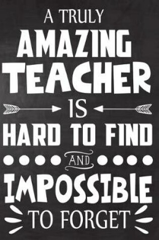 Cover of A Truly Amazing Teacher is Hard to Find and Impossible To Forget