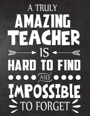 Book cover for A Truly Amazing Teacher is Hard to Find and Impossible To Forget