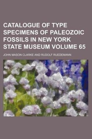 Cover of Catalogue of Type Specimens of Paleozoic Fossils in New York State Museum Volume 65