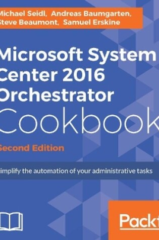 Cover of Microsoft System Center 2016 Orchestrator Cookbook -