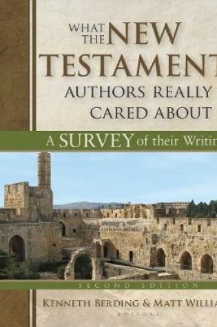 Cover of What the New Testament Authors Really Cared About