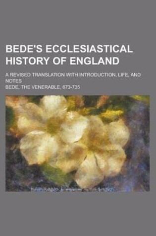 Cover of Bede's Ecclesiastical History of England; A Revised Translation with Introduction, Life, and Notes