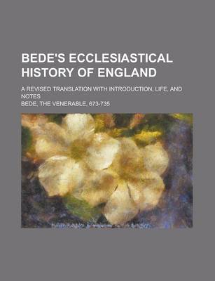 Book cover for Bede's Ecclesiastical History of England; A Revised Translation with Introduction, Life, and Notes