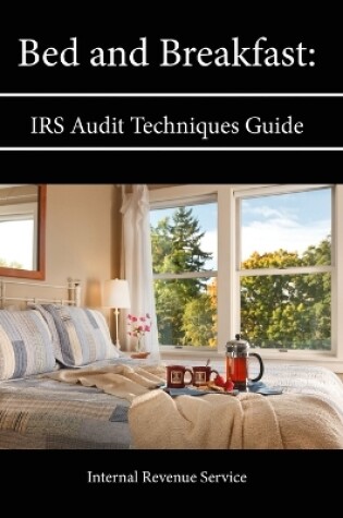 Cover of Bed and Breakfast: IRS Audit Techniques Guide