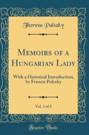 Cover of Memoirs of a Hungarian Lady, Vol. 1 of 2