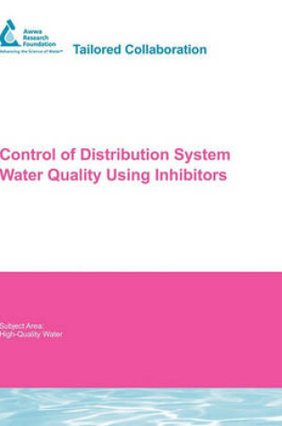 Cover of Control of Distribution System Water Quality Using Inhibitors
