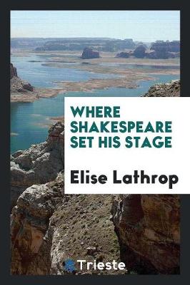 Book cover for Where Shakespeare Set His Stage