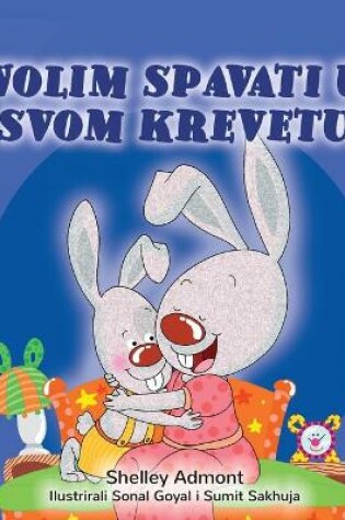 Cover of I Love to Sleep in My Own Bed (Croatian Children's Book)