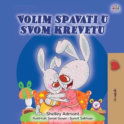 Book cover for I Love to Sleep in My Own Bed (Croatian Children's Book)