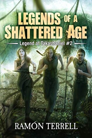 Cover of Legends of a Shattered Age