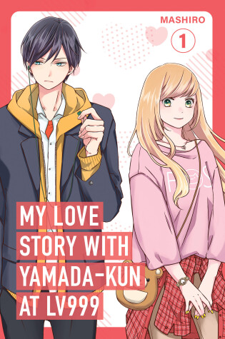 Cover of My Love Story with Yamada-kun at Lv999 Volume 1