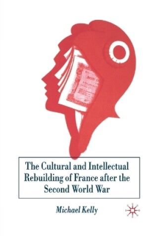 Cover of The Cultural and Intellectual Rebuilding of France After the Second World War