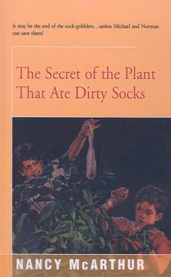 Book cover for The Secret of the Plant That Ate Dirty Socks