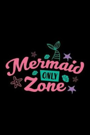 Cover of Mermaid Only Zone