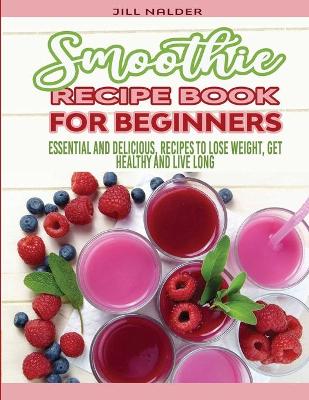 Book cover for Smoothie Recipe Book for Beginners