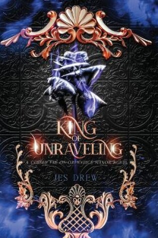 Cover of King of Unraveling