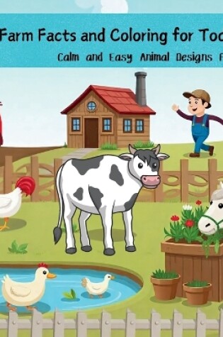 Cover of Fun Farm Facts and Coloring for Toddlers