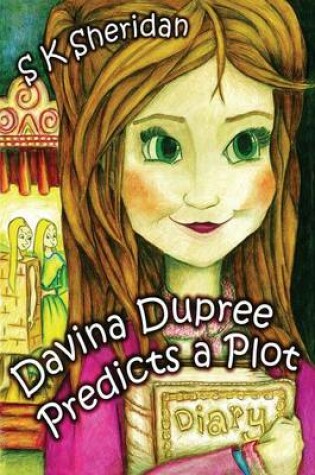 Cover of Davinia Dupree Predicts a Plot