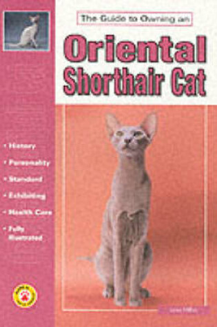 Cover of The Guide to Owning an Oriental Shorthair Cat