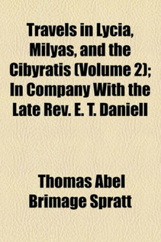 Cover of Travels in Lycia, Milyas, and the Cibyratis (Volume 2); In Company with the Late REV. E. T. Daniell