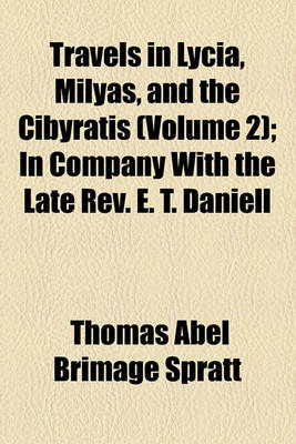 Book cover for Travels in Lycia, Milyas, and the Cibyratis (Volume 2); In Company with the Late REV. E. T. Daniell