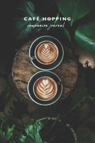 Cover of Cafe Hopping Companion Journal Coffee Date