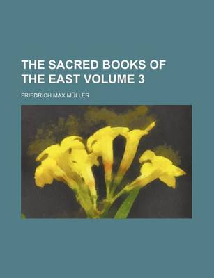 Book cover for The Sacred Books of the East Volume 3