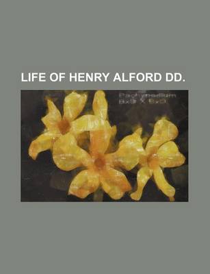 Book cover for Life of Henry Alford DD.