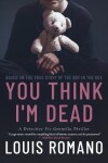 Book cover for You Think I'm Dead