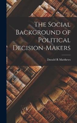 Book cover for The Social Background of Political Decision-makers