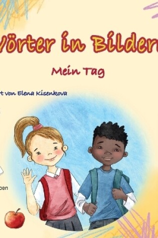 Cover of Words in Pictures - My Day (German Children's Book)