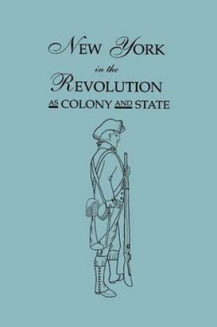 Cover of New York in the Revolution as Colony and State