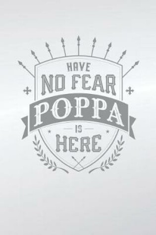 Cover of Have No Fear Poppa Is Here