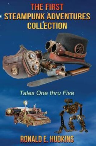 Cover of The First Steampunk Adventures Collection