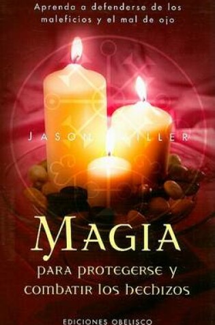 Cover of Magia Para Protegerse y Combatir Los Hechizos