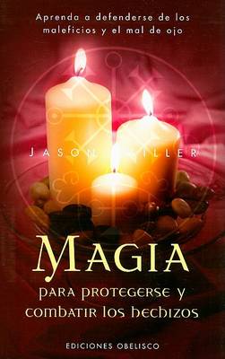 Cover of Magia Para Protegerse y Combatir Los Hechizos