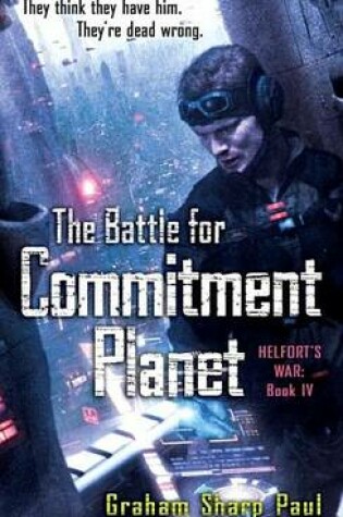 Cover of Helfort's War Book 4: The Battle for Commitment Planet