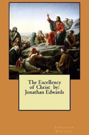 Cover of The Excellency of Christ by