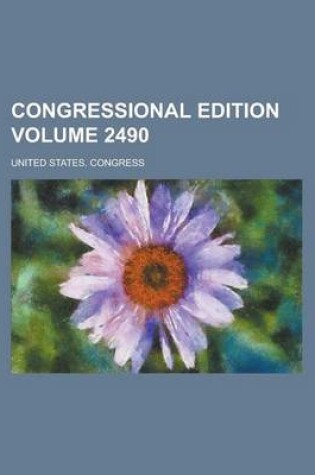 Cover of Congressional Edition Volume 2490